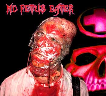 MD FETUS EATER!