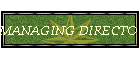 MANAGING DIRECTOR