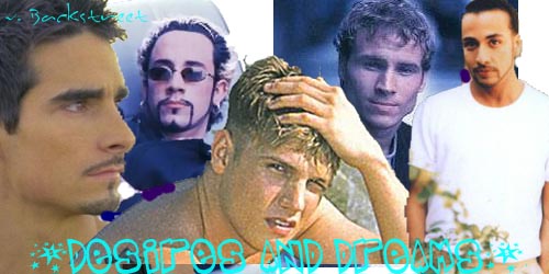 desires and dreams... it's backstreet time