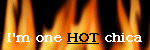 I Am One HOT Chica