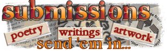 Submission of Photos, Writings, or Poetry Always Accepted
