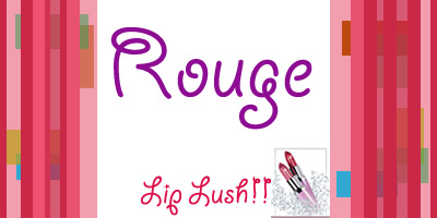 Rouge Lip Lush