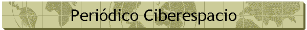 Peri�dico Ciberespacio