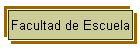Facultad de Escuela