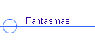 Fantasmas