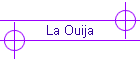 La Ouija