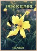 A Pris�o do Beija-Flor