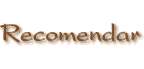 ~ * ~  Recomende o site aos seus amigos  ~ * ~