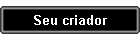 Seu criador