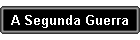 A Segunda Guerra