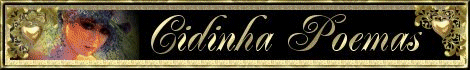 Se voc� recebeu Awards ou Banners de CIDINHA POEMAS por gentileza atualize o link em seu site, redirecion�-lo para http://br.geocities.com/cidinhapoemas/ ou esta http://geocities.yahoo.com.br/cidinhapoemas/ agrade�o a compreens�o... Aparecida Silva - "Andriella"