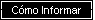 C�mo Informar