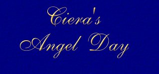 Ciera's First Angel Day