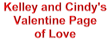 Kelley and Cindy's Valentine Page of Love