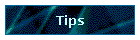 Tips