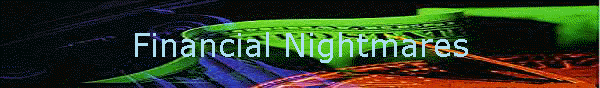 Financial Nightmares