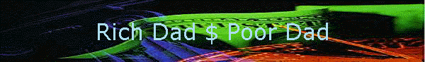 Rich Dad $ Poor Dad