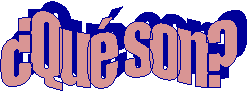 �Qu� son?
