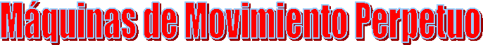 M�quinas de Movimiento Perpetuo
