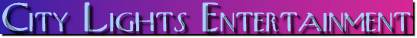 http://www.geocities.com/citylightsentertainment1/citylightsad4.jpg