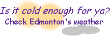 Planning a vist? Check Edmonton's weather.