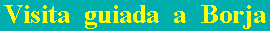 Visita guiada a Borja