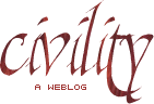 Civility - A Weblog