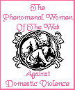 The Official Seal Of The Phenomenal Women Of The Web
- Against Domestic Violence