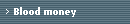 Blood money