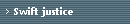 Swift justice