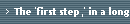 The 'first step,' in a long process