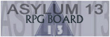 Asylum 13 RPG/Fan-fic Message Board