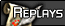 Replays
