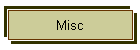 Misc