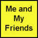Me and My Friends