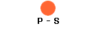 P - S