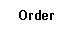 [Order or Request Information]