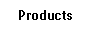 [Products]