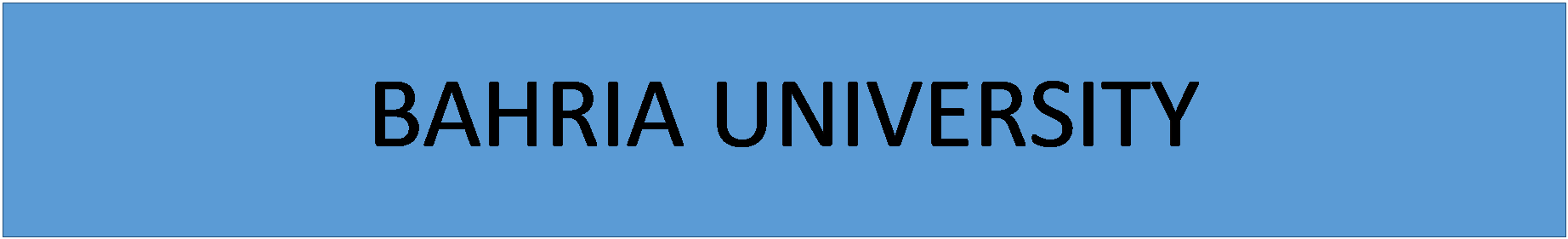 Text Box: BAHRIA UNIVERSITY
