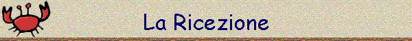 La Ricezione