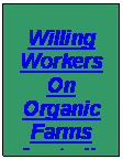 Text Box: Willing Workers On Organic Farms Australia


