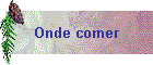 Onde comer