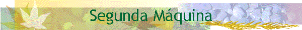 Segunda M�quina