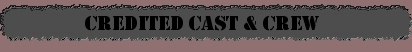 Credited Cast & Crew