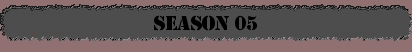 EP Guide Season 05