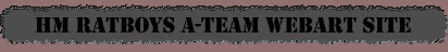H.M Ratboys A-Team WebArt Site