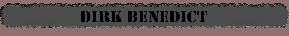 Dirk Benedict Articles