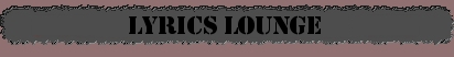 Lyrics Lounge