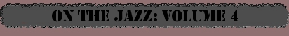 On The Jazz Volume 04