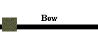 Bow